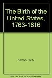 The birth of the United States, 1763-1816