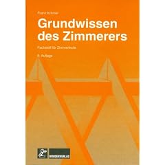 Grundwissen des Zimmerers: Fachstoff f�r Zimmerleute