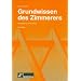 Grundwissen des Zimmerers: Fachstoff f�r Zimmerleute