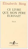 Ce livre que mon pere ecrivait: Recit (L Arpenteur) (French Edition)