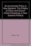 Environmental policy in New Zealand : the politics of clean and green ?