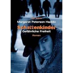 Schattenkinder. Gef�hrliche Freiheit: Roman