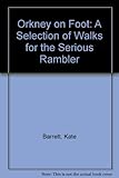 Orkney on foot : a selection of walks for the serious rambler