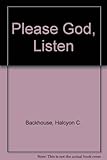 Please God, I'm listening
