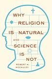 Why religion is natural and science is not