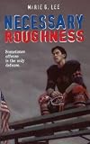 Produkt-Bild: (NECESSARY ROUGHNESS ) By Lee, Marie G. (Author) mass_market Published on (01, 2000)
