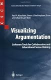 Visualizing Argumentation: Software Tools for Collaborative and Educational Sense-Making (Computer Supported Cooperative Work)