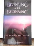 Beginning at the beginning : sermons from the Book of Genesis