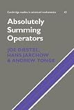 Absolutely Summing Operators (Cambridge Studies in Advanced Mathematics)