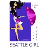 SeattleGirl(Achicklitnovelaboutlove,sex...andmyreallybigmouth)