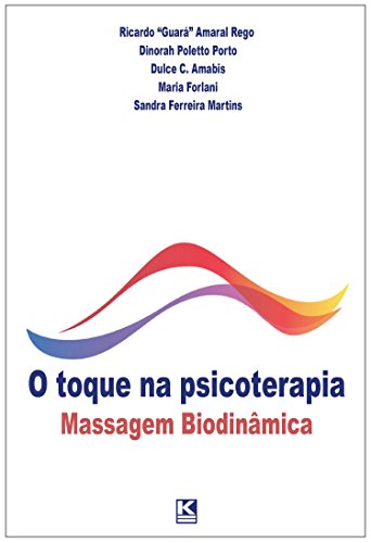 O toque na psicoterapia: Massagem Biodinâmica (Portuguese Edition)