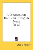 A Thousand And One Gems Of English Poetry (1869)