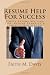 Resume Help For Success: Simple Resume Writing Tips, Resume Examples & Sample Cover Letters