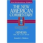The New American Commentary: Genesis 11:27-50:26 (New American Commentary) book cover