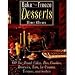 Bake and Freeze Desserts: 130 Do-Ahead Cakes, Pies, Cookies, Brownies, Bars, Ice Creams, Terrines, and Sorbets