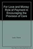 For love and money : the role of payment in encouraging the provision of care