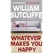 Whatever Makes You Happy