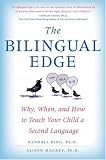 The Bilingual Edge: Why, When, and How to Teach Your Child a Second Language