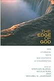 The edge of God : new liturgical texts and contexts in conversation