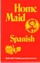 Home Maid Spanish (English and Spanish Edition)