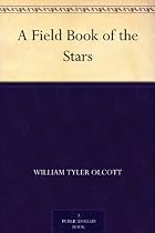 A Field Book of the Stars