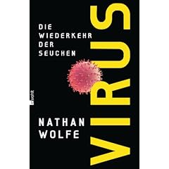 Virus: Die Wiederkehr der Seuchen