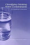 Classifying Drinking Water Contaminants for Regulatory Consideration
