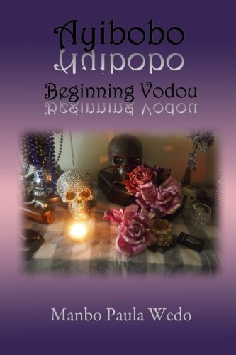 Ayibobo Beginning Vodou by Manbo Paula Wedo (2015-02-14)