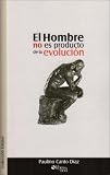 El Hombre No Es Producto De La Evolucion