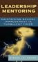 Leadership Mentoring: Maintaining School Improvement in Turbulent Times (Co-Published with the American Association of School Administrators)