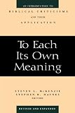 To Each Its Own Meaning, Revised and Expanded: An Introduction to Biblical Criticisms and Their Application
