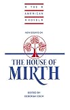 New Essays on The House of Mirth (The American Novel)
