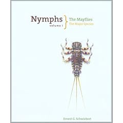 Nymphs Volume I: The Mayflies: The Major Species: Ernest G. Schwiebert