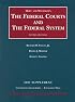 Hart and Wechsler's the Federal Courts and the Federal System (University Casebook)