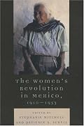 The Women's Revolution in Mexico, 1910-1953 (Latin American Silhouettes)