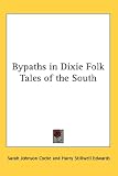 Bypaths in Dixie Folk Tales of the South