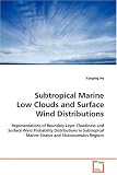 Subtropical Marine Low Clouds and Surface Wind Distributions: Representations of Boundary Layer Cloudiness and Surface Wind  Probability Distributions ... Marine Stratus and  Stratocumulus Regions