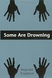 Some Are Drowning (Pitt Poetry Series)