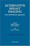 Alternative Breast Imaging: Four Model-Based Approaches