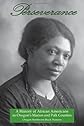 Perseverance: A History of African Americans in Oregon's Marion and Polk Counties