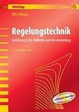 Regelungstechnik: Einf&uuml;hrung in die Methoden und ihre Anwendung - Otto F&ouml;llinger