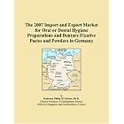 The 2007 Import and Export Market for Oral or Dental Hygiene Preparations and Denture... by  Parker, Philip M.