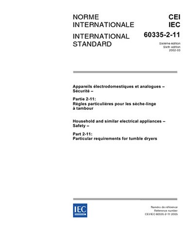 External hard drive:IEC 60335-2-11 Ed. 6.0 b:2003, Household and similar electrical appliances - Safety - Part 2-11: Particular requirements for tumble dryers