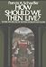 How Should We Then Live? The Rise and Decline of Western...