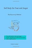 Self-Help For Fear And Anger: The Recovery Method