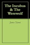 The Incubus & The Werewolf