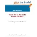 Visual Basic .NET 2010 praxisorientiert: Band 1: Programmieren f�r Windows