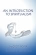 An Introduction to Spiritualism