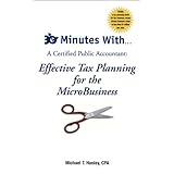 30 Minutes With...A Certified Public Accountant: Effective Tax Planning for the MicroBusiness
