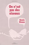 On n'est pas des oiseaux